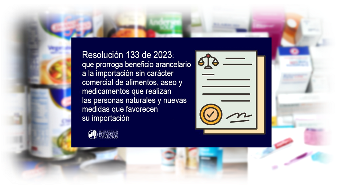 Prorrogado por resolución 133 del MFP beneficio arancelario a importación no comercial de alimentos, aseo y medicinas.